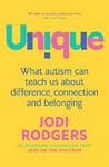 Unique What Autism Can Teach Us about Difference, Connectionand Belonging
