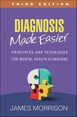 Diagnosis Made Easier Principles and Techniques for Mental  Health Clinicians 3rd Ed 2024