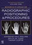 Merrill's Atlas of Radiographic Positioning and Procedures  Volume 1 15th Ed 2022