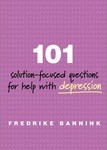 101 Solution-Focused Questions for Help with Depression 2015