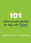 101 Solution-Focused Questions for Help with Trauma