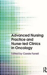 Advanced Nursing Practice and Nurse-Led Clinics in Oncology 2015