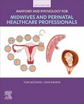 Anatomy and Physiology for Midwives and Perinatal HealthcareProfessionals 5th Ed June 2026