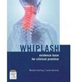 Whiplash :Evidence Base for Clinical Practice 2011