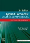 Applied Paramedic Law , Ethics and Professionalism 2nd Ed   2019 ANZ