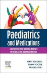 Paediatrics and Medications A Resource for Guiding Nurses inMedication Administration 1st Ed 2024