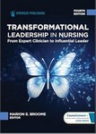 Transformational Leadership in Nursing From Expert Clinicianto Influential Leader 4th Ed 2025