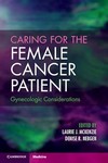 Caring for the Female Cancer Patient Gynecologic            Considerations