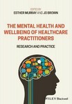 The Mental Health and Wellbeing of Healthcare Practitioners:Research and Practice 2021