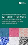 Muscle Diseases A Guide to Differential Diagnosis           Investigation and Management