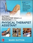 Dutton's Introductory Skills and Procedures for the PhysicalTherapist Assistant