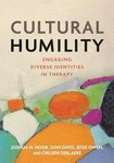 Cultural Humility: Engaging Diverse Identities in Therapy   2017