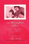 The Metaphor of Play : Origin and Breakdown of Personal     Being 3rd Ed