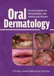 Oral Dermatology A Practical Guide for Dermatologists and   Medical Practitioners